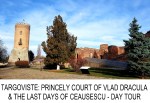 Targoviste Princely Court of Vlad Dracula and Last Days of Ceausescu day tour from&nbsp;Bucharest
